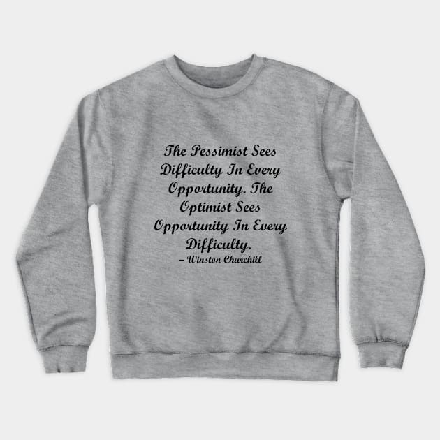 Optimist Quote Churchill Crewneck Sweatshirt by MandalaHaze